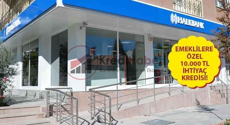 Halkbank'tan Emeklilere Özel 10.000 TL Anında Kredi!