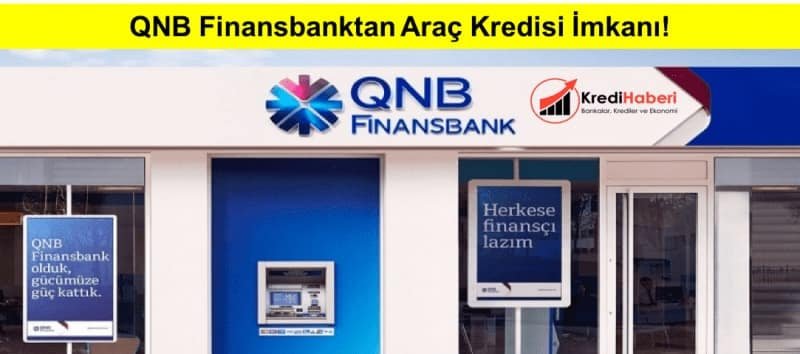 QNB Finansbank’tan 8 Yaşına Kadar Olan Araçlara da Kredi İmkanı